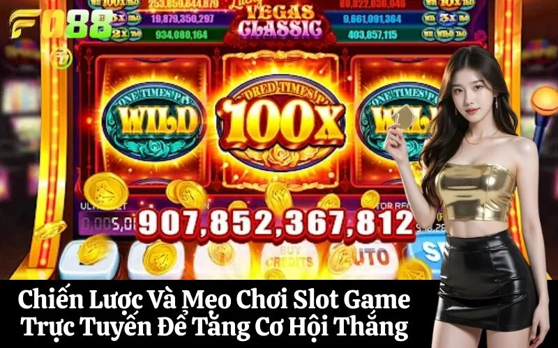 Chiến Lược Và Mẹo Chơi Slot Game Trực Tuyến Để Tăng Cơ Hội Thắng