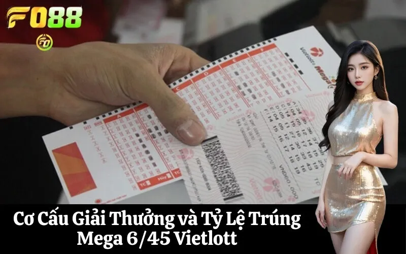 Cơ Cấu Giải Thưởng và Tỷ Lệ Trúng Mega 645 Vietlott