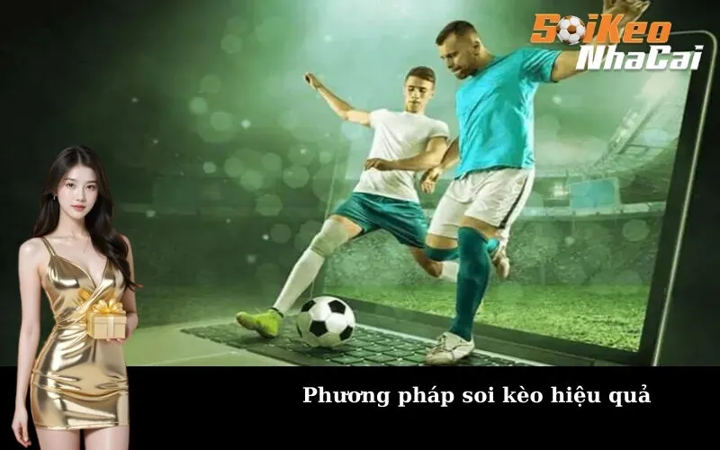 Phương pháp soi kèo hiệu quả