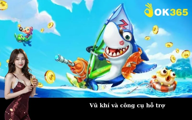 Vũ khí và công cụ hỗ trợ